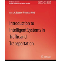 Introduction to Intelligent Systems in Traffic and Transportation [Paperback]