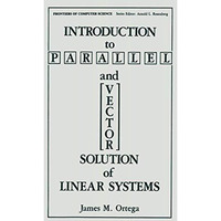 Introduction to Parallel and Vector Solution of Linear Systems [Hardcover]