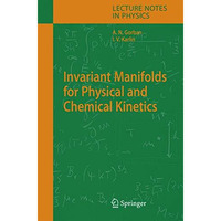 Invariant Manifolds for Physical and Chemical Kinetics [Hardcover]