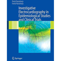 Investigative Electrocardiography in Epidemiological Studies and Clinical Trials [Hardcover]