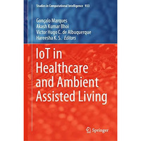 IoT in Healthcare and Ambient Assisted Living [Hardcover]