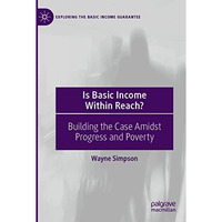 Is Basic Income Within Reach?: Building the Case Amidst Progress and Poverty [Paperback]