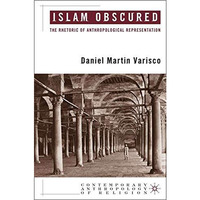 Islam Obscured: The Rhetoric of Anthropological Representation [Hardcover]