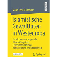 Islamistische Gewalttaten in Westeuropa: Entwicklung und empirische ?berpr?fung  [Paperback]