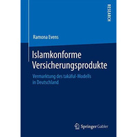 Islamkonforme Versicherungsprodukte: Vermarktung des takful-Modells in Deutschl [Paperback]