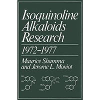 Isoquinoline Alkaloids Research 19721977 [Paperback]