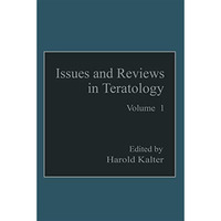 Issues and Reviews in Teratology: Volume 1 [Paperback]