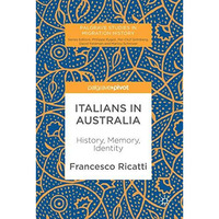 Italians in Australia: History, Memory, Identity [Hardcover]