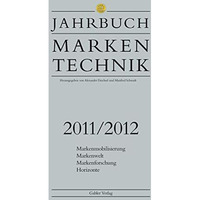 Jahrbuch Markentechnik 2011/2012: Markenmobilisierung - Markenwelt - Markenforsc [Hardcover]