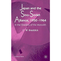 Japan and the Sino-Soviet Alliance, 1950-1964 [Hardcover]