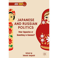 Japanese and Russian Politics: Polar Opposites or Something in Common? [Paperback]