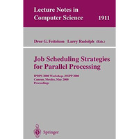 Job Scheduling Strategies for Parallel Processing: IPDPS 2000 Workshop, JSSPP 20 [Paperback]