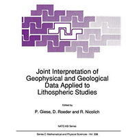 Joint Interpretation of Geophysical and Geological Data Applied to Lithospheric  [Paperback]