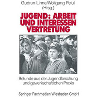 Jugend: Arbeit und Interessenvertretung in Europa: Befunde aus der Jugendforschu [Paperback]