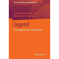 Jugend: Theoriediskurse und Forschungsfelder [Paperback]