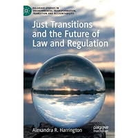 Just Transitions and the Future of Law and Regulation [Hardcover]