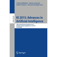 KI 2015: Advances in Artificial Intelligence: 38th Annual German Conference on A [Paperback]