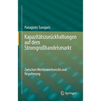 Kapazit?tszur?ckhaltungen auf dem Stromgro?handelsmarkt: Zwischen Wettbewerbsrec [Hardcover]