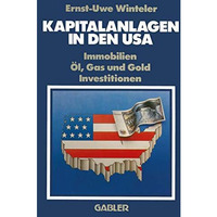 Kapitalanlagen in den USA: Immobilien ?l, Gas und Gold Investitionen [Paperback]