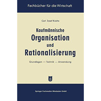 Kaufm?nnische Organisation und Rationalisierung: Grundlagen  Technik  Anwendun [Paperback]