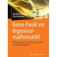 Keine Panik vor Ingenieurmathematik!: Erfolg und Spa? im e-hoch-wichtig-Fach des [Paperback]