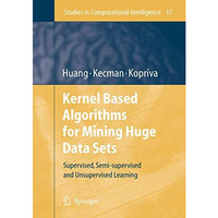 Kernel Based Algorithms for Mining Huge Data Sets: Supervised, Semi-supervised,  [Hardcover]