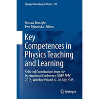 Key Competences in Physics Teaching and Learning: Selected Contributions from th [Hardcover]