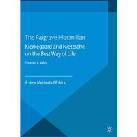 Kierkegaard and Nietzsche on the Best Way of Life: A New Method of Ethics [Paperback]