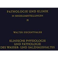 Klinische Physiologie und Pathologie des Wasser- und Salzhaushaltes mit Besonder [Paperback]