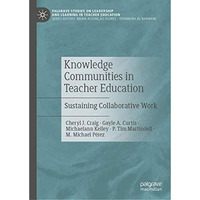 Knowledge Communities in Teacher Education: Sustaining Collaborative Work [Hardcover]