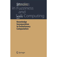 Knowledge Incorporation in Evolutionary Computation [Paperback]