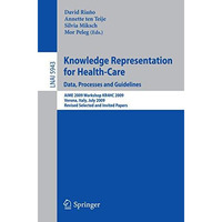 Knowledge Representation for Health-Care. Data, Processes and Guidelines: AIME 2 [Paperback]