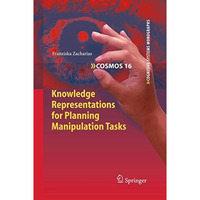 Knowledge Representations for Planning Manipulation Tasks [Hardcover]