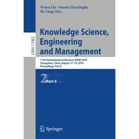 Knowledge Science, Engineering and Management: 11th International Conference, KS [Paperback]