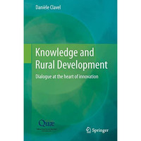 Knowledge and Rural Development: Dialogue at the heart of innovation [Hardcover]