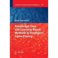 Knowledge-Free and Learning-Based Methods in Intelligent Game Playing [Paperback]