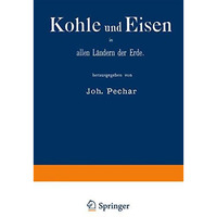 Kohle und Eisen in allen L?ndern der Erde: Gruppe V, Classe 43 [Paperback]