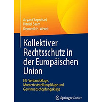 Kollektiver Rechtsschutz in der Europ?ischen Union: EU-Verbandsklage, Musterfest [Paperback]