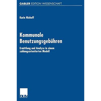 Kommunale Benutzungsgeb?hren: Ermittlung und Analyse in einem zahlungsorientiert [Paperback]