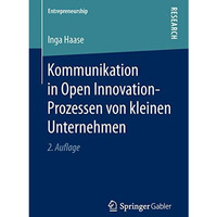 Kommunikation in Open Innovation-Prozessen von kleinen Unternehmen [Paperback]