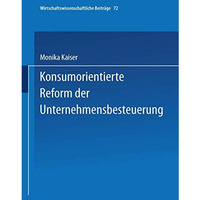 Konsumorientierte Reform der Unternehmensbesteuerung [Paperback]