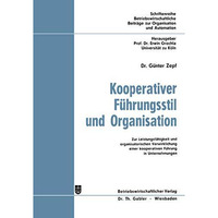 Kooperativer F?hrungsstil und Organisation: Zur Leistungsf?higkeit und organisat [Paperback]