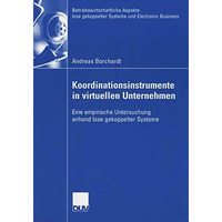 Koordinationsinstrumente in virtuellen Unternehmen: Eine empirische Untersuchung [Paperback]