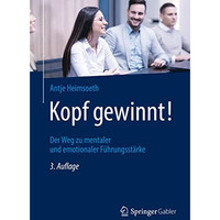 Kopf gewinnt!: Der Weg zu mentaler und emotionaler F?hrungsst?rke [Paperback]