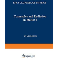 Korpuskeln und Strahlung in Materie I / Corpuscles and Radiation in Matter I [Paperback]