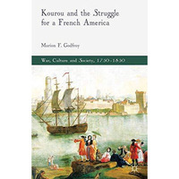 Kourou and the Struggle for a French America [Paperback]