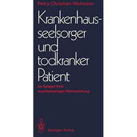 Krankenhausseelsorger und todkranker Patient: Im Spiegel ihrer wechselseitigen W [Paperback]