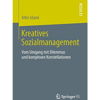 Kreatives Sozialmanagement: Vom Umgang mit Dilemmas und komplexen Konstellatione [Paperback]