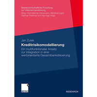 Kreditrisikomodellierung: Ein multifunktionaler Ansatz zur Integration in eine w [Paperback]