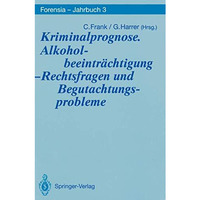 Kriminalprognose. Alkoholbeeintr?chtigung  Rechtsfragen und Begutachtungsproble [Paperback]